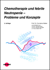 Chemotherapie und febrile Neutropenie - Probleme und Konzepte - Waller, Cornelius