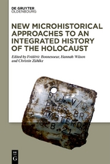 New Microhistorical Approaches to an Integrated History of the Holocaust - 