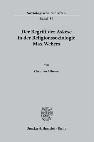 Der Begriff der Askese in der Religionssoziologie Max Webers. - Christian Lührsen