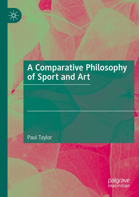 A Comparative Philosophy of Sport and Art - Paul Taylor