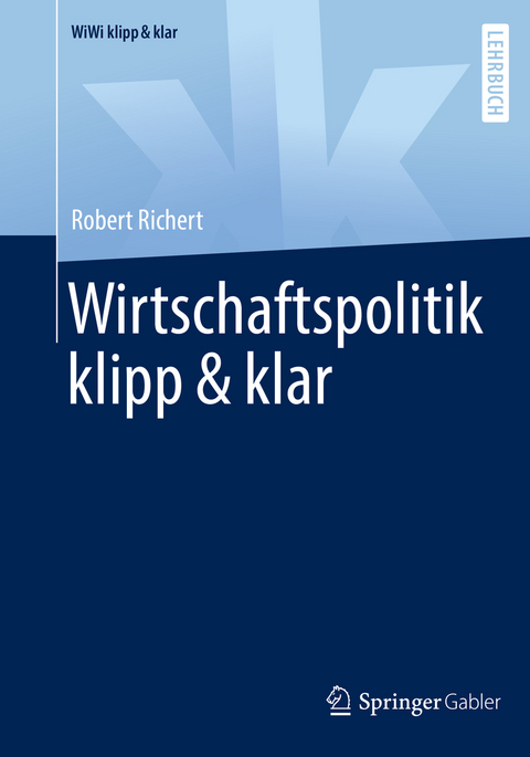 Wirtschaftspolitik klipp & klar - Robert Richert