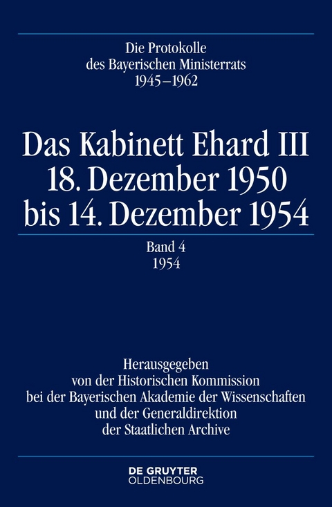 Die Protokolle des Bayerischen Ministerrats 1945-1954 / Das Kabinett Ehard III - 
