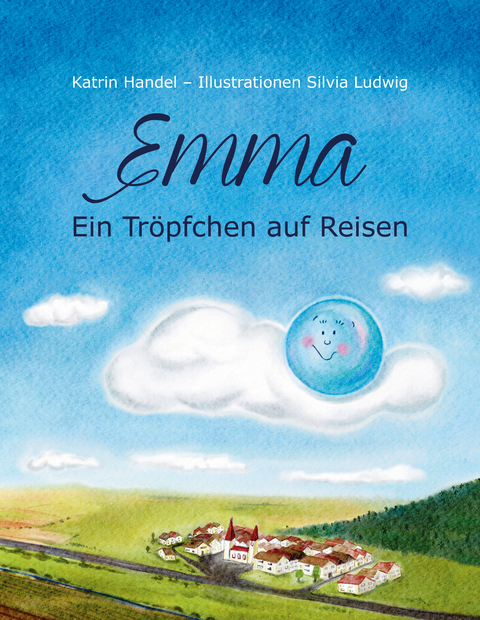 Emma - Ein Tröpfchen auf Reisen - Katrin Handel