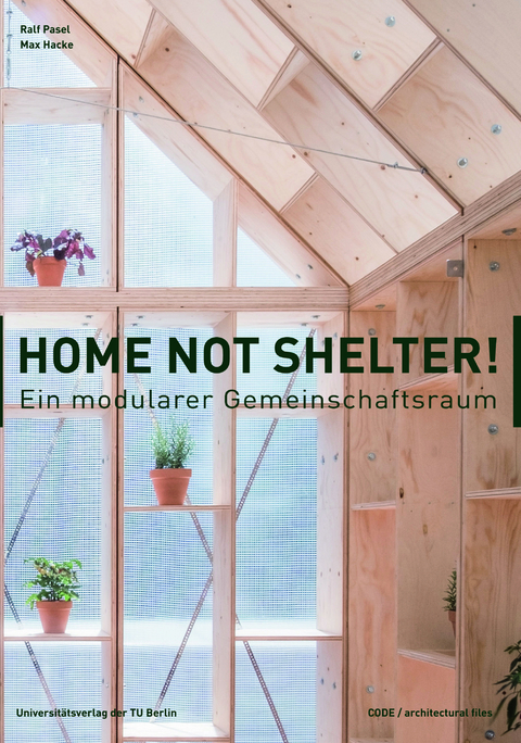 Home not Shelter! – Ein modularer Gemeinschaftsraum - 