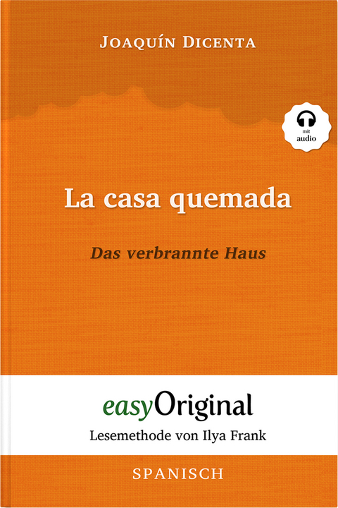 La casa quemada / Das verbrannte Haus (Buch + Audio-Online) - Lesemethode von Ilya Frank - Zweisprachige Ausgabe Spanisch-Deutsch - Joaquín Dicenta