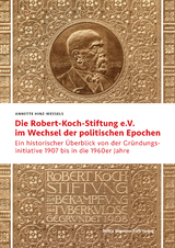 Die Robert Koch-Stiftung e.V. im Wechsel der politischen Epochen - Annette Hinz-Wessels