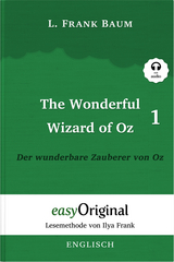 The Wonderful Wizard of Oz / Der wunderbare Zauberer von Oz - Teil 1 - (Buch + Audio-Online) - Lesemethode von Ilya Frank - Zweisprachige Ausgabe Englisch-Deutsch - L. Frank Baum