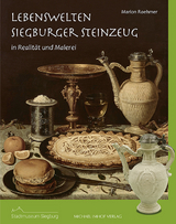 Lebenswelten. Siegburger Steinzeug - 