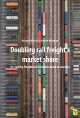 Doubling Rail Freight's Market Share - Roland Bänsch, Maxim Weidner