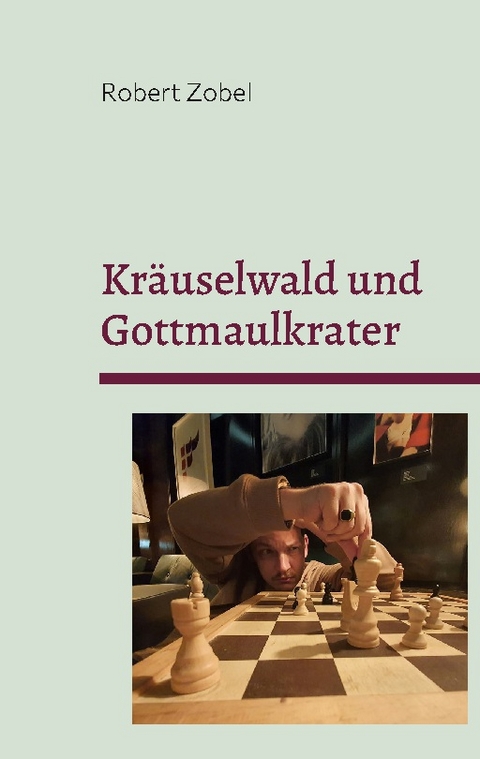 Kräuselwald und Gottmaulkrater - Robert Zobel