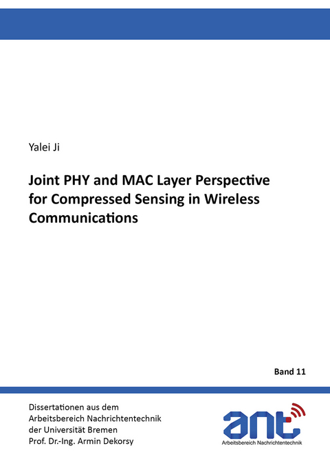 Joint PHY and MAC Layer Perspective for Compressed Sensing in Wireless Communications - Yalei Ji