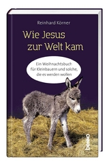 Wie Jesus zur Welt kam - Körner OCD, Dr. Reinhard