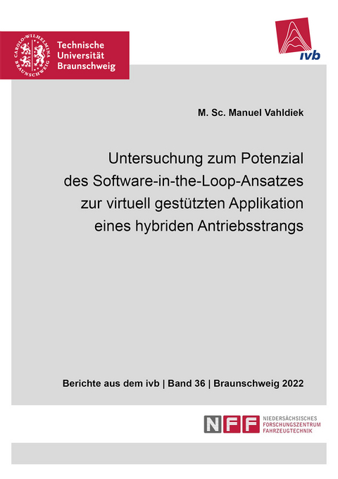Untersuchung zum Potenzial des Software-in-the-Loop-Ansatzes zur virtuell gestützten Applikation eines hybriden Antriebsstrangs - Manuel Vahldiek