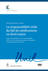 La responsabilité civile du fait du médicament en droit suisse - Madeleine Hirsig-Vouilloz