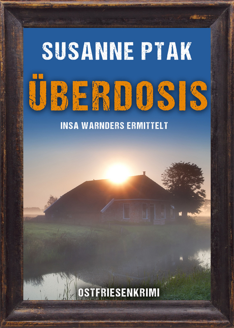 Überdosis. Ostfriesenkrimi - Susanne Ptak