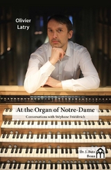 At the Organ of Notre-Dame - Olivier Latry