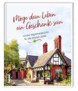 Möge dein Leben ein Geschenk sein - 