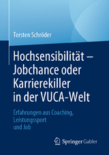Hochsensibilität – Jobchance oder Karrierekiller in der VUCA-Welt - Torsten Schröder