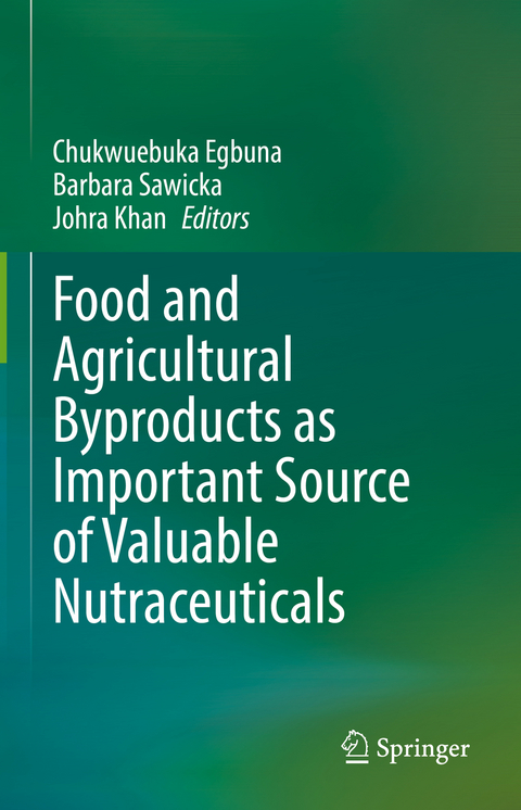 Food and Agricultural Byproducts as Important Source of Valuable Nutraceuticals - 