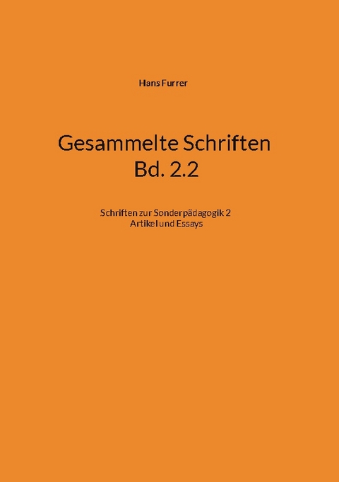 Gesammelte Schriften Bd. 2.2 - Hans Furrer