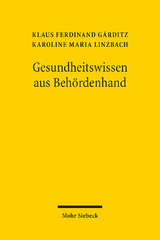 Gesundheitswissen aus Behördenhand - Klaus Ferdinand Gärditz, Karoline Maria Linzbach