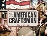 Portraits of the American Craftsman -  Tadd Myers