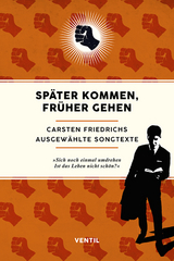 Später kommen, früher gehen - Carsten Friedrichs