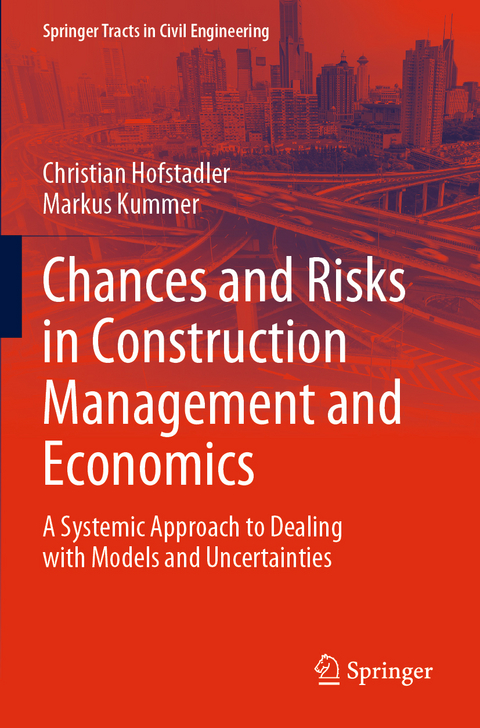 Chances and Risks in Construction Management and Economics - Christian Hofstadler, Markus Kummer