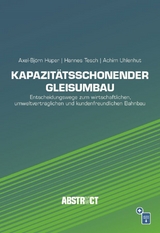 Kapazitätsschonender Gleisumbau - Axel-Björn Hüper, Hannes Tesch, Achim Uhlenhut