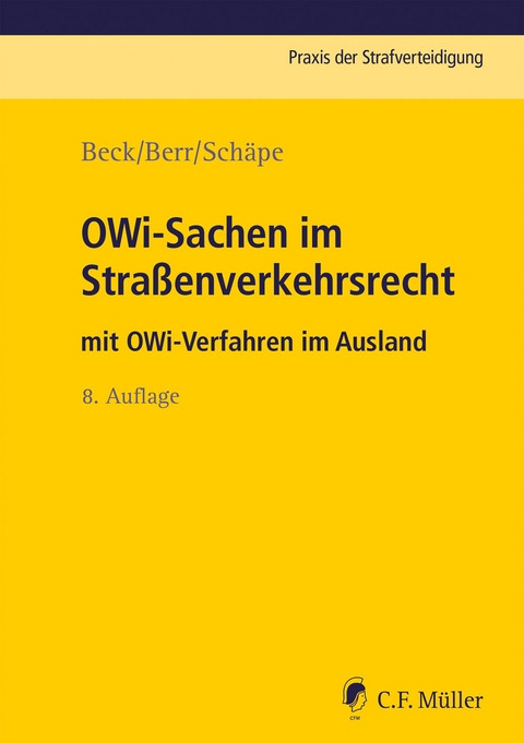 OWi-Sachen im Straßenverkehrsrecht - Wolf-Dieter Beck, Wolfgang Berr, Markus Schäpe