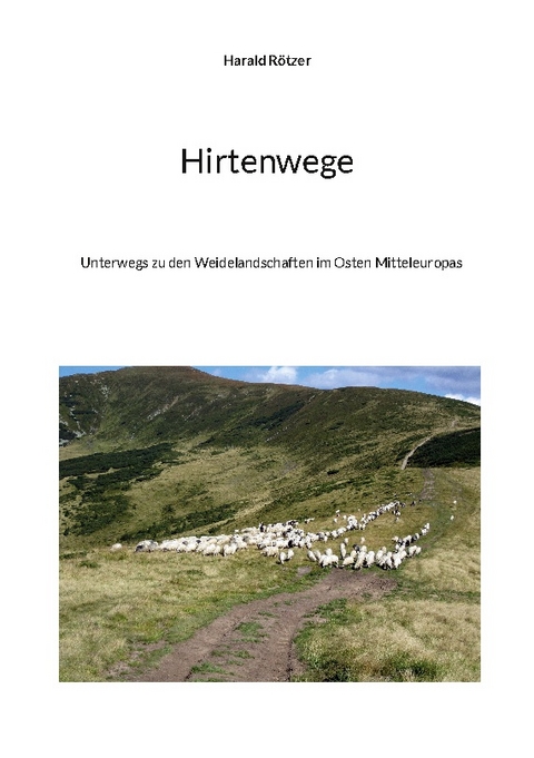 Hirtenwege - Harald Rötzer