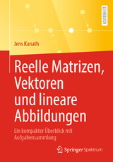 Reelle Matrizen, Vektoren und lineare Abbildungen - Jens Kunath