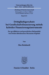 Drittgläubigerschutz bei Gesellschaftsfinanzierung mittels hybrider Finanzierungsinstrumente. - Max Reinhardt