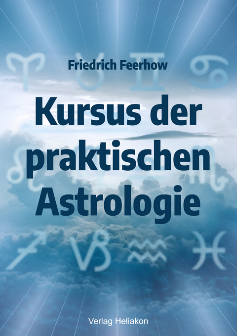 Kursus der praktischen Astrologie - Friedrich Feerhow