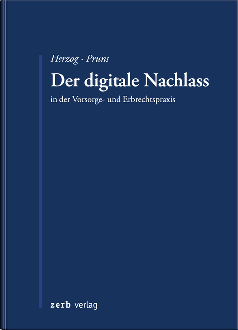 Der digitale Nachlass - Stephanie Herzog, Matthias Pruns