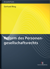 Reform des Personengesellschaftsrechts - Gerhard Ring