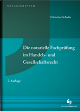 Die notarielle Fachprüfung im Handels- und Gesellschaftsrecht - Schulte, Christian