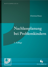 Nachlassplanung bei Problemkindern - Braun, Christian