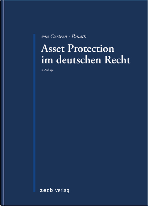 Asset Protection im deutschen Recht - Christian von Oertzen, Gerrit Ponath