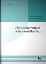 Überlassungsverträge in der notariellen Praxis - Ulf Schönenberg-Wessel, Stephan Szalai, Anja Uhl, Arne Hahner