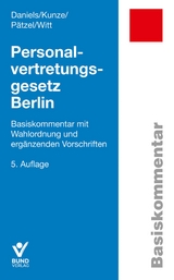 Personalvertretungsgesetz Berlin - Daniels, Wolfgang; Kunze, Sandra; Pätzel, Enrico; Witt, Marko