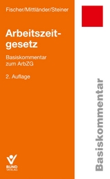 Arbeitszeitgesetz - Erika Fischer, Silvia Mittländer, Regina Steiner