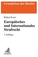 Europäisches und Internationales Strafrecht - Robert Esser