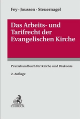 Das Arbeits- und Tarifrecht der Evangelischen Kirche - Detlev Fey, Jacob Joussen, Marc-Oliver Steuernagel