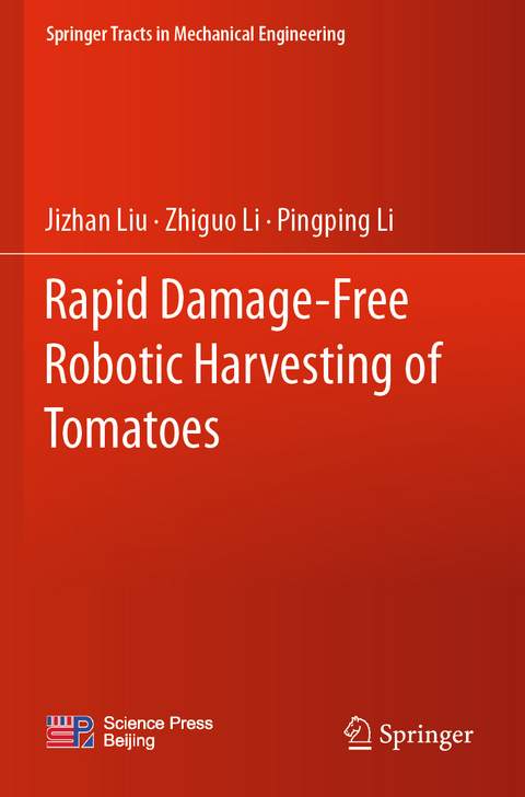 Rapid Damage-Free Robotic Harvesting of Tomatoes - Jizhan Liu, Zhiguo Li, Pingping Li