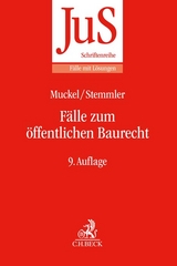 Fälle zum öffentlichen Baurecht - Gubelt, Manfred; Muckel, Stefan; Stemmler, Thomas