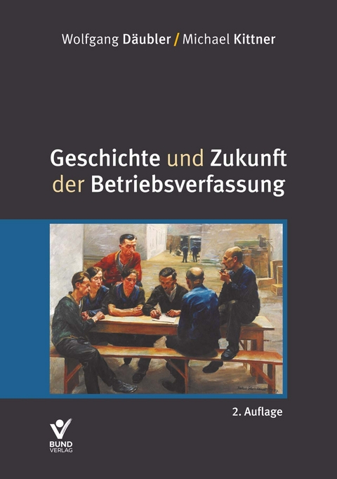 Geschichte und Zukunft der Betriebsverfassung - 