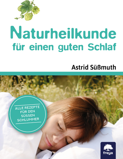 Naturheilkunde für einen guten Schlaf - Astrid Süßmuth