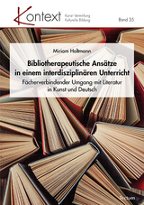 Bibliotherapeutische Ansätze in einem interdisziplinären Unterricht - Miriam Holtmann