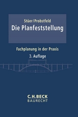 Die Planfeststellung - Stüer, Bernhard; Probstfeld, Willi